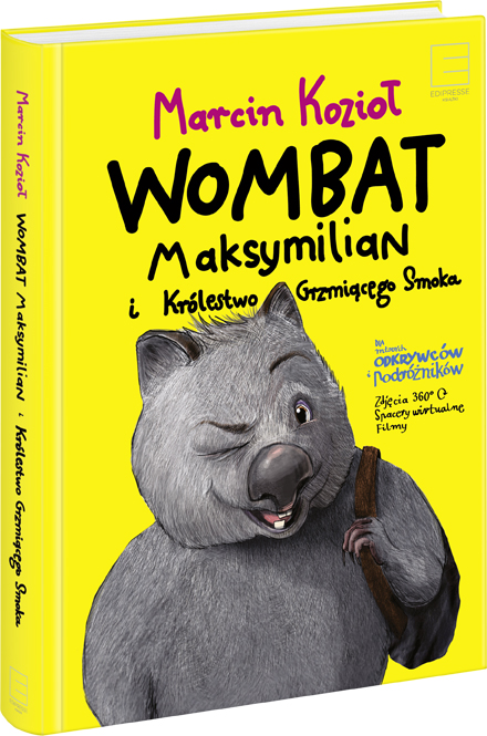 Wombat Maksymilian i Krolestwo Grzmiacego Smoka - Marcin Koziol